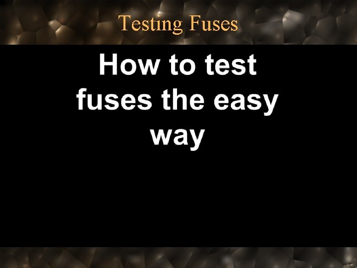 Testing Fuses 