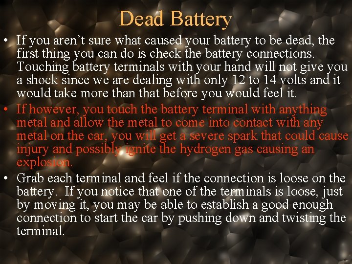 Dead Battery • If you aren’t sure what caused your battery to be dead,