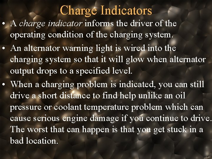 Charge Indicators • A charge indicator informs the driver of the operating condition of