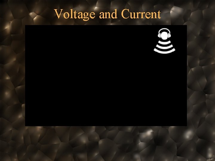 Voltage and Current 