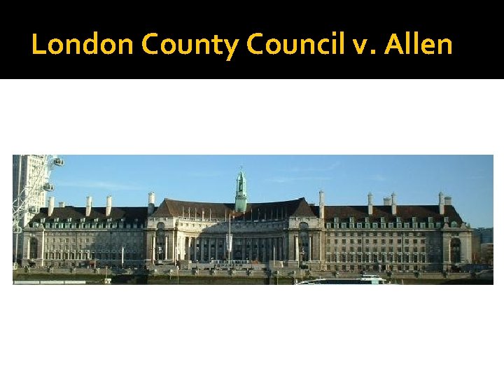 London County Council v. Allen 