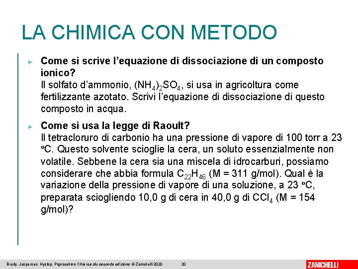 LA CHIMICA CON METODO ► ► Come si scrive l’equazione di dissociazione di un