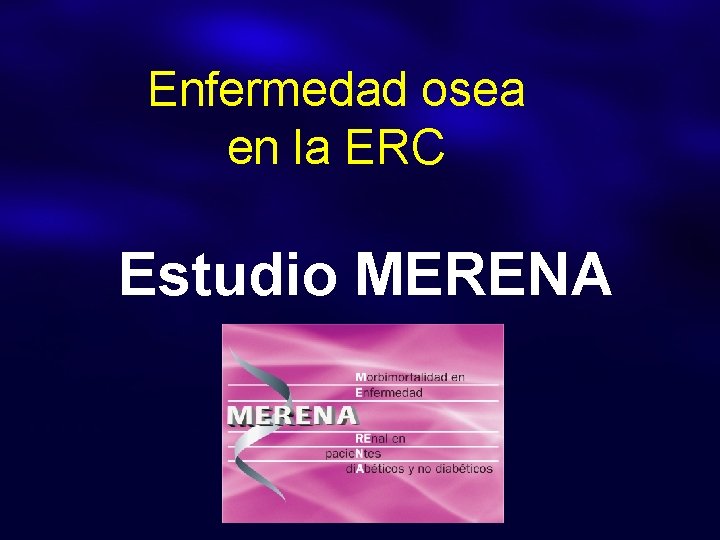 Enfermedad osea en la ERC Estudio MERENA 