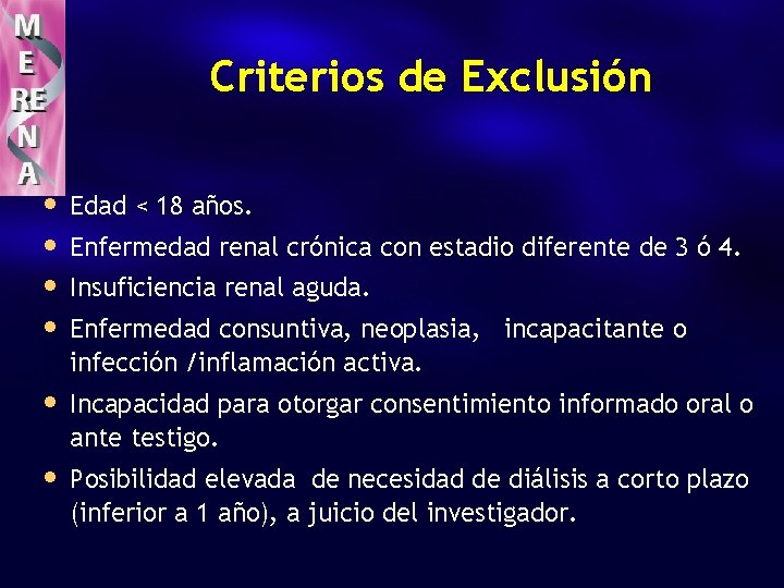 Criterios de Exclusión • Edad < 18 años. • Enfermedad renal crónica con estadio