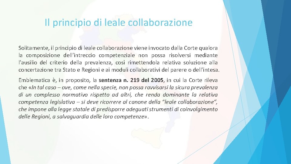 Il principio di leale collaborazione Solitamente, il principio di leale collaborazione viene invocato dalla