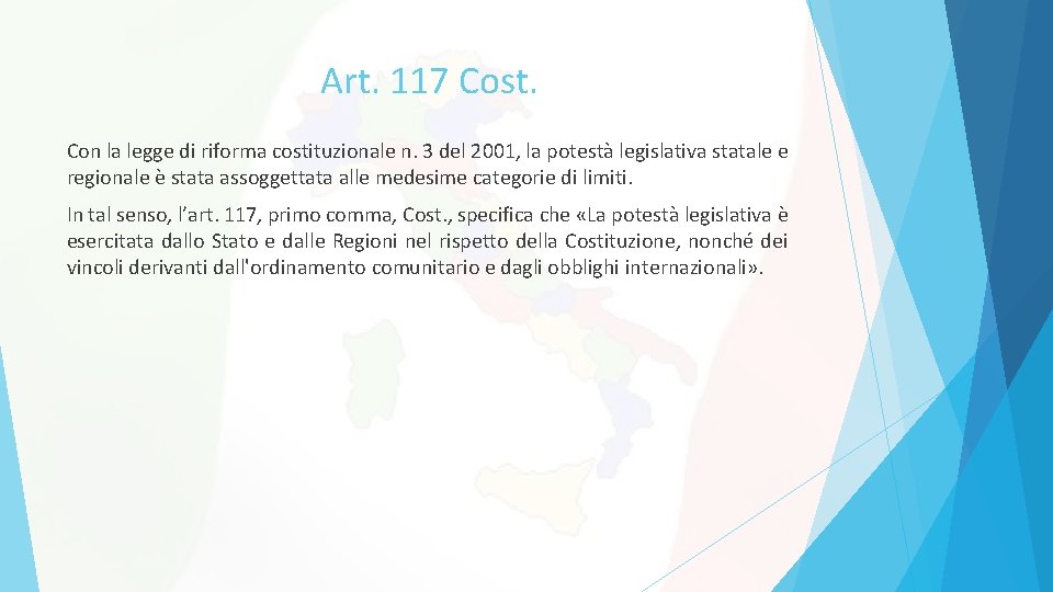 Art. 117 Cost. Con la legge di riforma costituzionale n. 3 del 2001, la