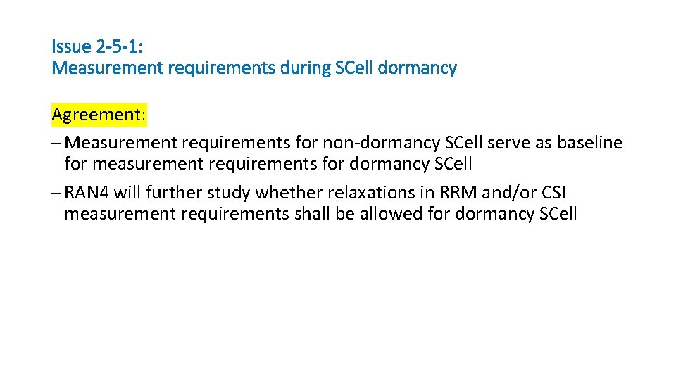 Issue 2 -5 -1: Measurement requirements during SCell dormancy Agreement: ─ Measurement requirements for