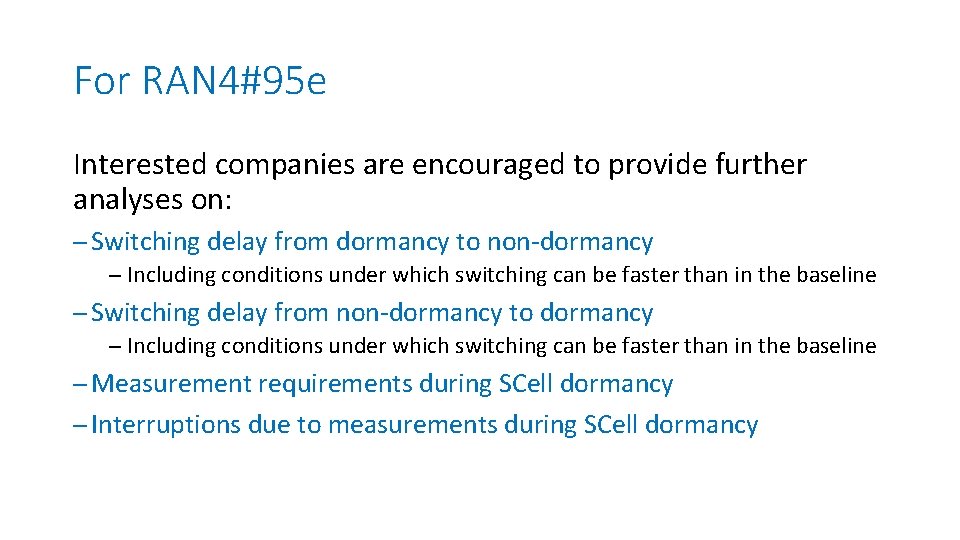 For RAN 4#95 e Interested companies are encouraged to provide further analyses on: ─