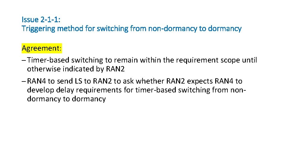 Issue 2 -1 -1: Triggering method for switching from non-dormancy to dormancy Agreement: ─