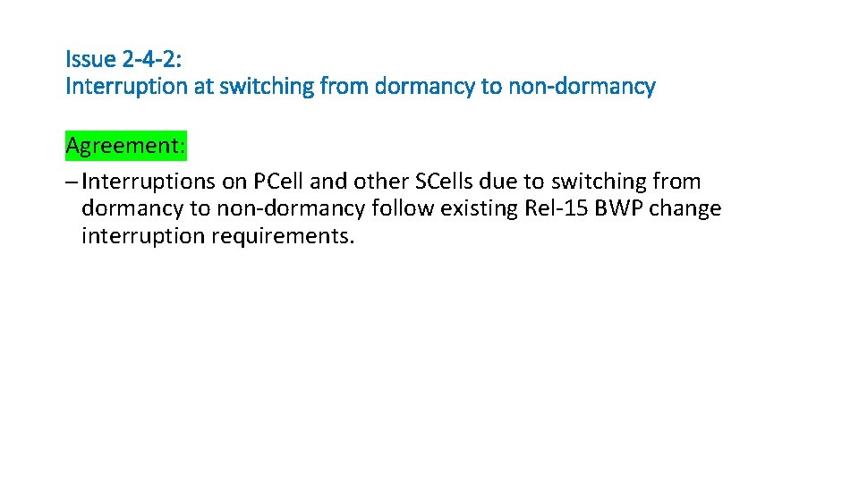 Issue 2 -4 -2: Interruption at switching from dormancy to non-dormancy Agreement: ─ Interruptions