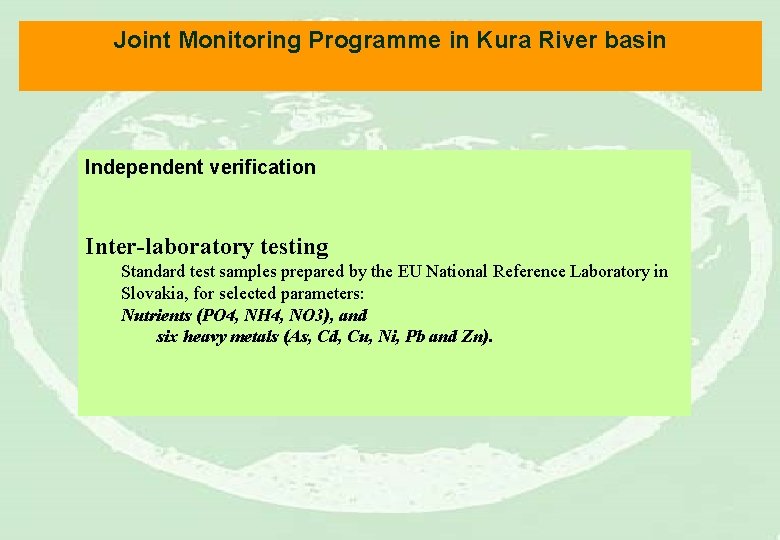 Joint Monitoring Programme in Kura River basin Independent verification Inter-laboratory testing Standard test samples