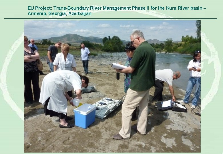 EU Project: Trans-Boundary River Management Phase II for the Kura River basin – Armenia,