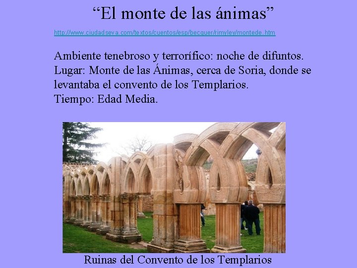 “El monte de las ánimas” http: //www. ciudadseva. com/textos/cuentos/esp/becquer/rimyley/montede. htm Ambiente tenebroso y terrorífico: