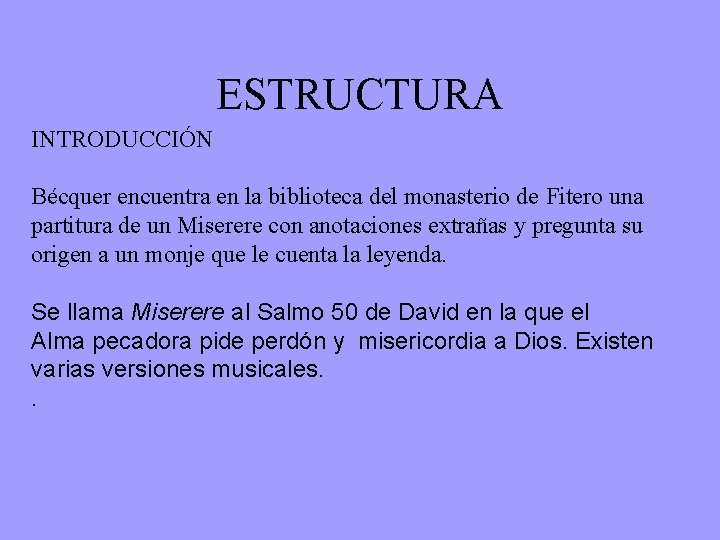 ESTRUCTURA INTRODUCCIÓN Bécquer encuentra en la biblioteca del monasterio de Fitero una partitura de