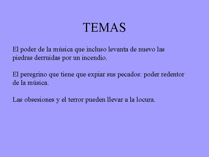 TEMAS El poder de la música que incluso levanta de nuevo las piedras derruidas