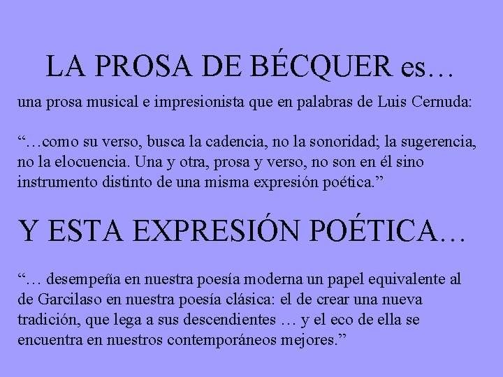 LA PROSA DE BÉCQUER es… una prosa musical e impresionista que en palabras de