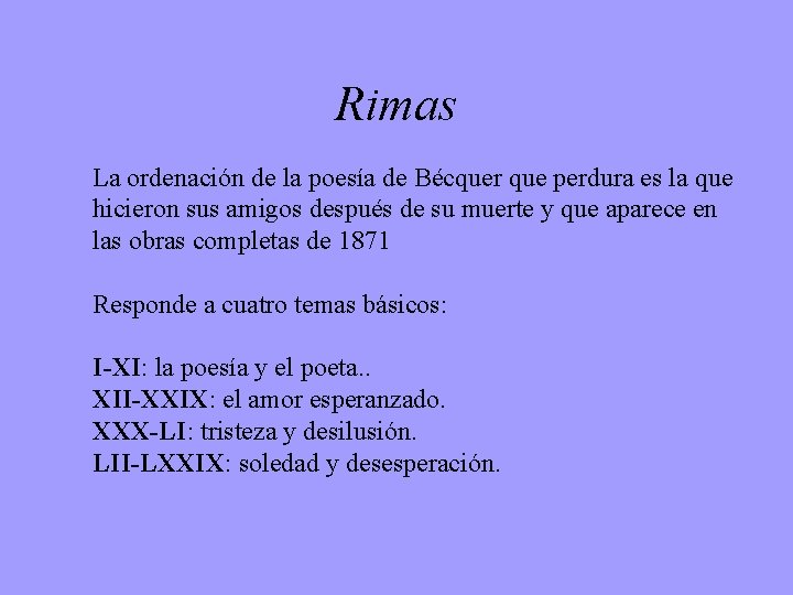 Rimas La ordenación de la poesía de Bécquer que perdura es la que hicieron