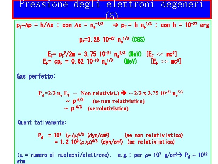 Pressione degli elettroni degeneri (5) p. F=Dp = h/Dx ; con Dx = ne-1/3