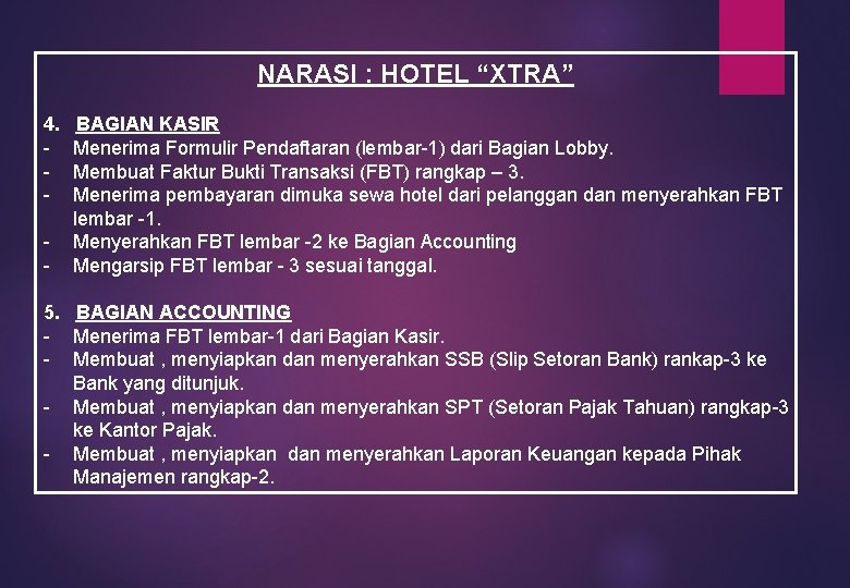 NARASI : HOTEL “XTRA” 4. BAGIAN KASIR - Menerima Formulir Pendaftaran (lembar-1) dari Bagian