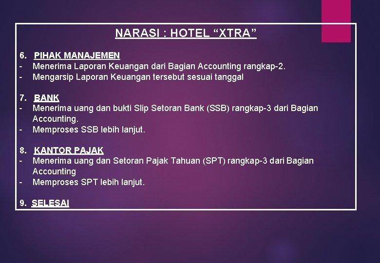 NARASI : HOTEL “XTRA” 6. PIHAK MANAJEMEN - Menerima Laporan Keuangan dari Bagian Accounting