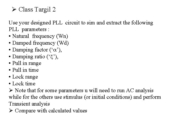 Ø Class Targil 2 Use your designed PLL circuit to sim and extract the