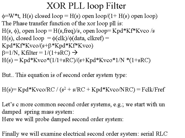 XOR PLL loop Filter f=W*t, H(s) closed loop = H(s) open loop/(1+ H(s) open