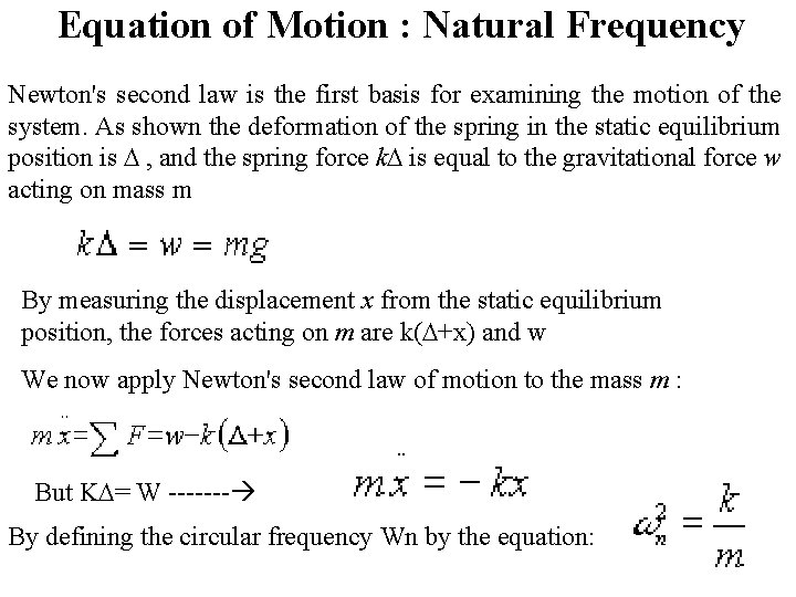 Equation of Motion : Natural Frequency Newton's second law is the first basis for