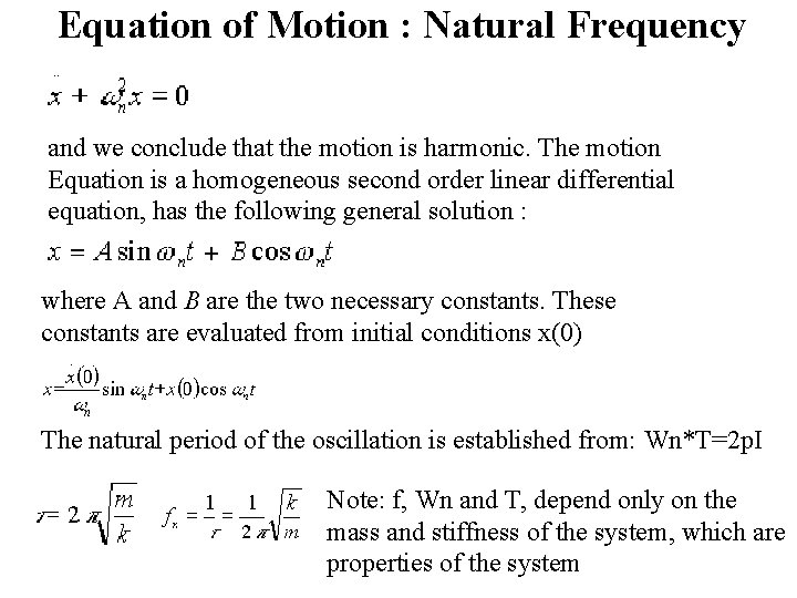 Equation of Motion : Natural Frequency and we conclude that the motion is harmonic.