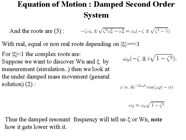 Equation of Motion : Damped Second Order System And the roots are (3) :