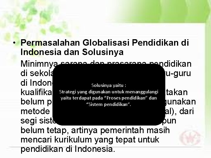  • Permasalahan Globalisasi Pendidikan di Indonesia dan Solusinya Minimnya sarana dan prasarana pendidikan