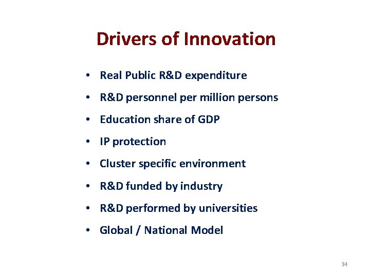 Drivers of Innovation • Real Public R&D expenditure • R&D personnel per million persons