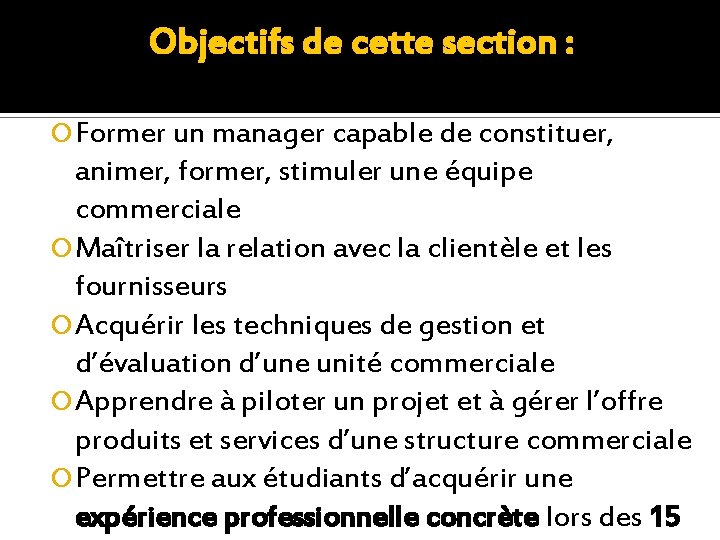 Objectifs de cette section : Former un manager capable de constituer, animer, former, stimuler