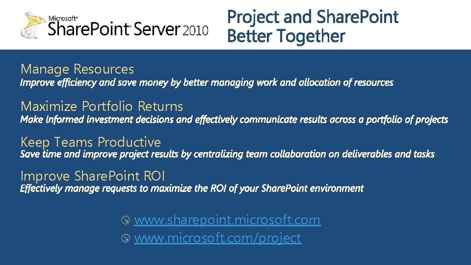 Manage Resources Maximize Portfolio Returns Keep Teams Productive Improve Share. Point ROI www. sharepoint.