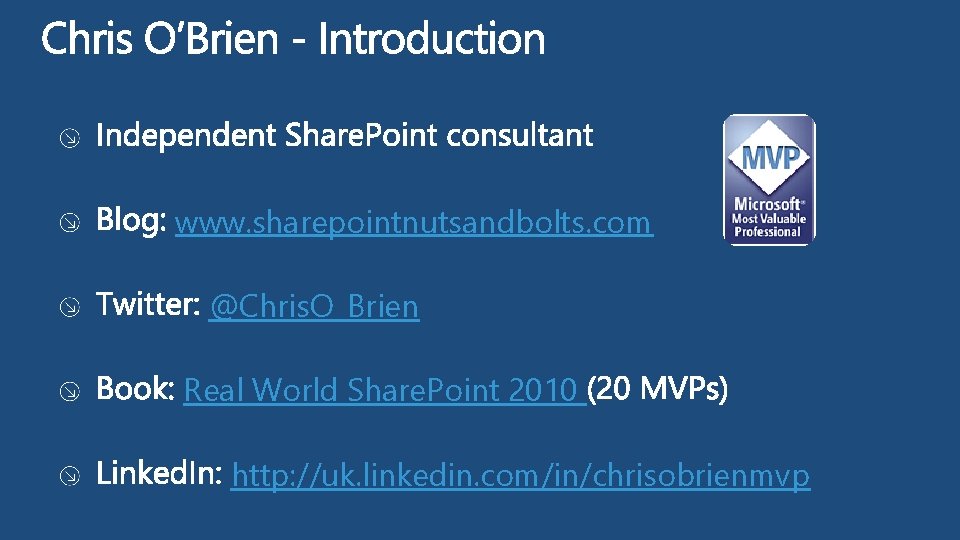 www. sharepointnutsandbolts. com @Chris. O_Brien Real World Share. Point 2010 http: //uk. linkedin. com/in/chrisobrienmvp