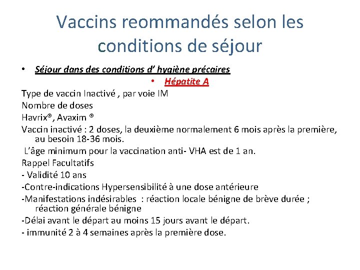 Vaccins reommandés selon les conditions de séjour • Séjour dans des conditions d’ hygiène