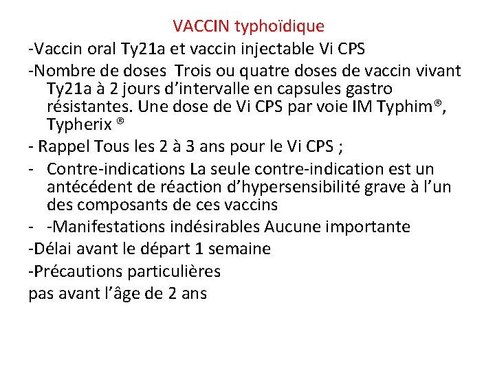  VACCIN typhoïdique -Vaccin oral Ty 21 a et vaccin injectable Vi CPS -Nombre