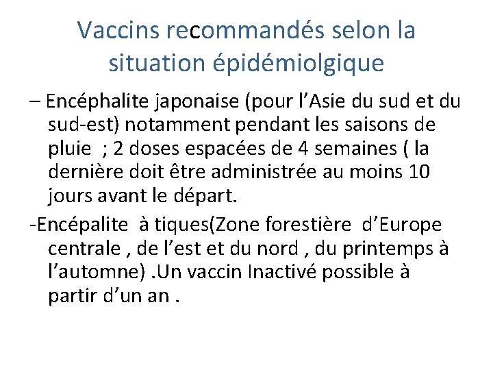 Vaccins recommandés selon la situation épidémiolgique – Encéphalite japonaise (pour l’Asie du sud et