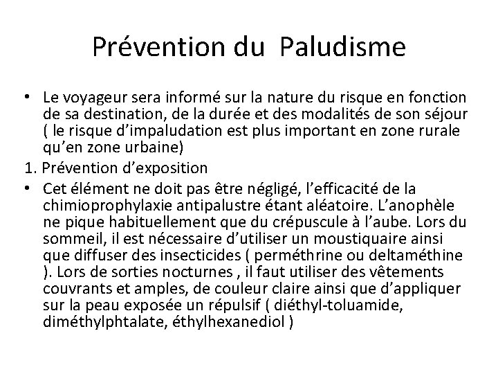 Prévention du Paludisme • Le voyageur sera informé sur la nature du risque en