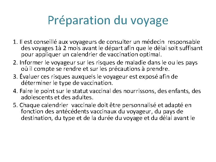 Préparation du voyage 1. Il est conseillé aux voyageurs de consulter un médecin responsable