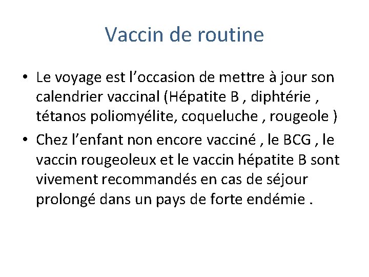 Vaccin de routine • Le voyage est l’occasion de mettre à jour son calendrier