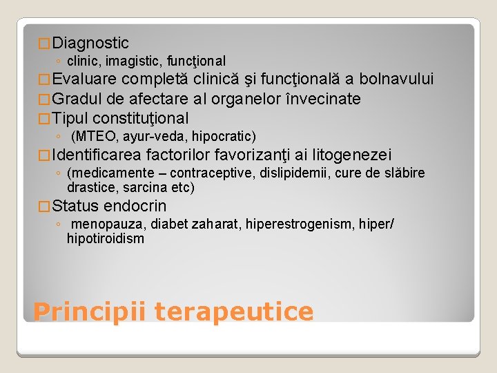 � Diagnostic ◦ clinic, imagistic, funcţional � Evaluare completă clinică şi funcţională a bolnavului