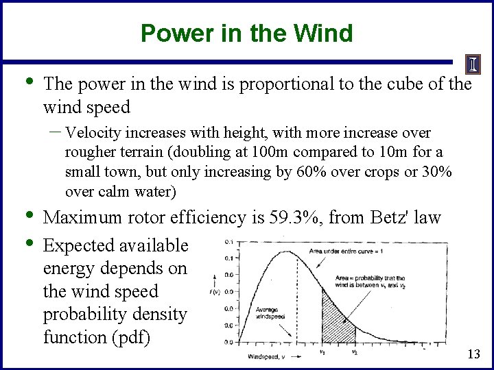 Power in the Wind • The power in the wind is proportional to the