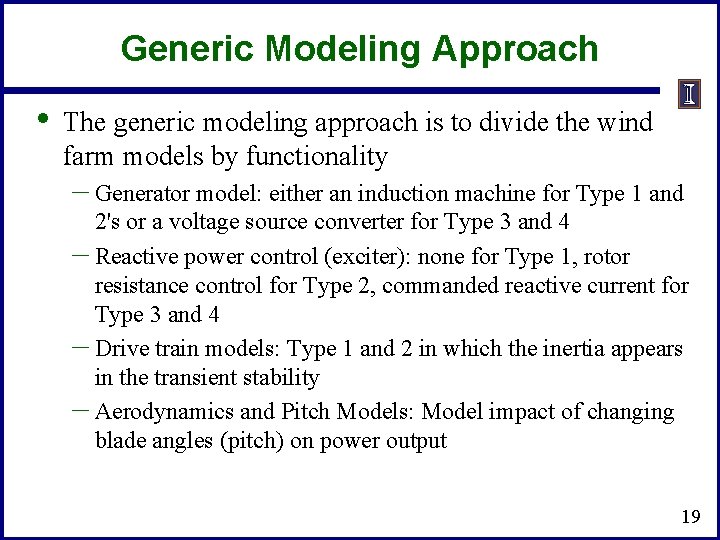 Generic Modeling Approach • The generic modeling approach is to divide the wind farm