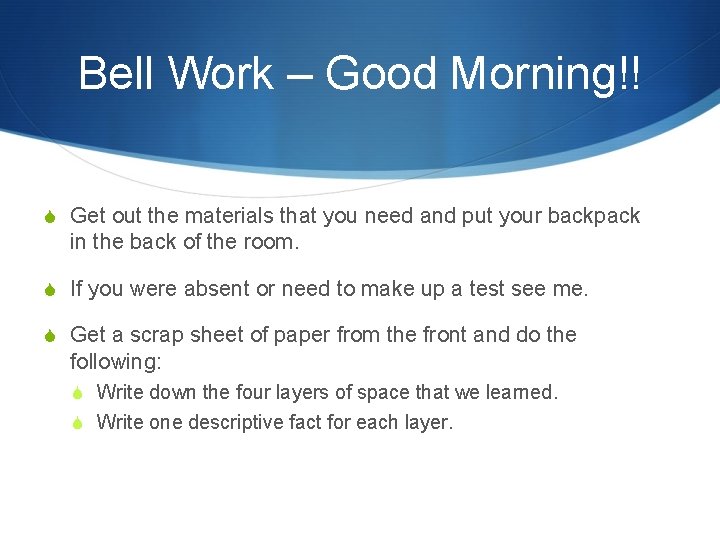 Bell Work – Good Morning!! S Get out the materials that you need and