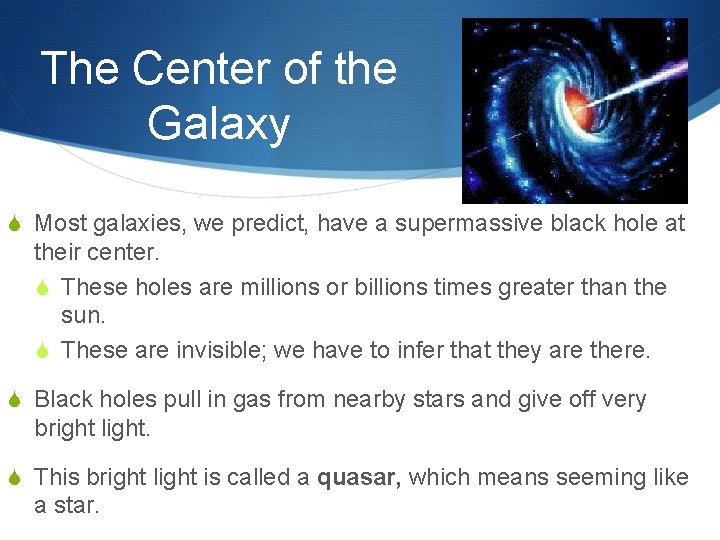 The Center of the Galaxy S Most galaxies, we predict, have a supermassive black
