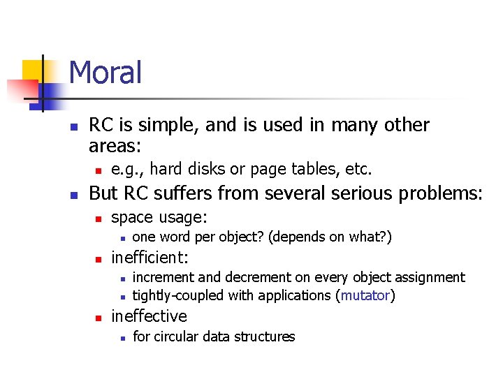 Moral n RC is simple, and is used in many other areas: n n