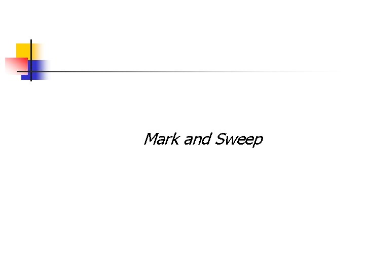 Mark and Sweep 