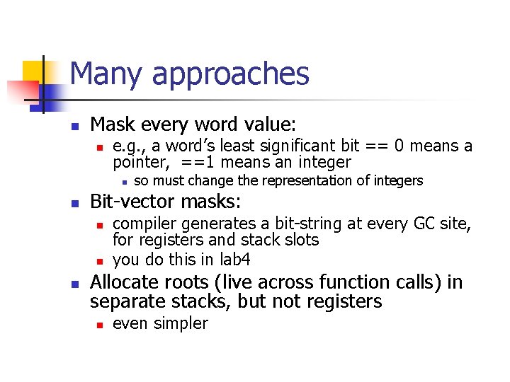 Many approaches n Mask every word value: n e. g. , a word’s least