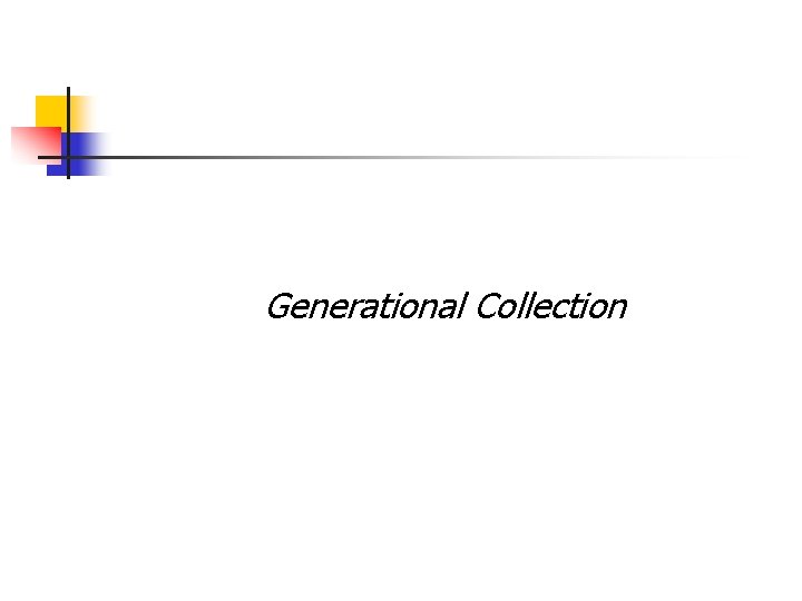 Generational Collection 