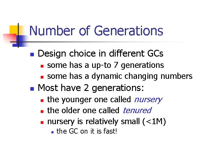 Number of Generations n Design choice in different GCs n n n some has